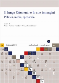 &quot;Il lungo Ottocento e le sue immagini&quot; in un volume e in centinaia di documenti on line