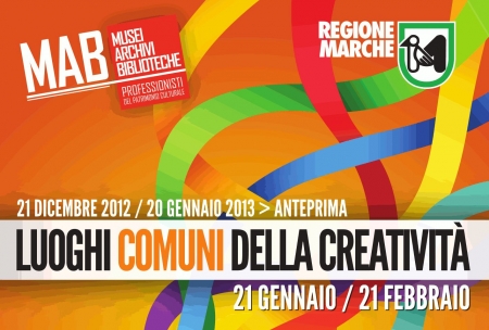 Grand Tour Cultura Marche 2012-2013: luoghi &quot;comuni&quot; della creatività