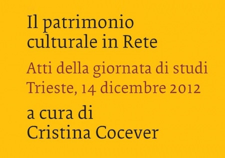 Atti del convegno &quot;Il patrimonio culturale in Rete&quot;