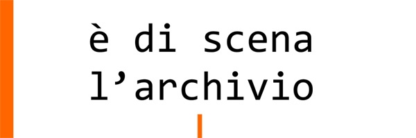 È di scena l&#039;archivio